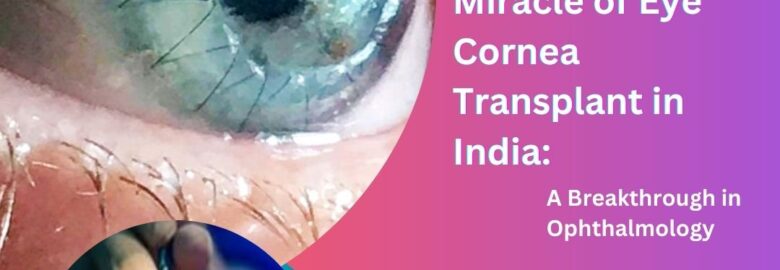 Best Eye Hospitals In India For Corneal Transplant