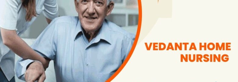 Utilize Home Nursing Service in Gaya by Vedanta with Expert Doctor