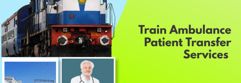 Now Use King Train Ambulance Services in Ranchi with Multi specialist Doctors