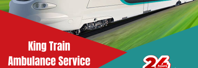 Take Trustworthy Train Ambulance Services in Guwahati by King