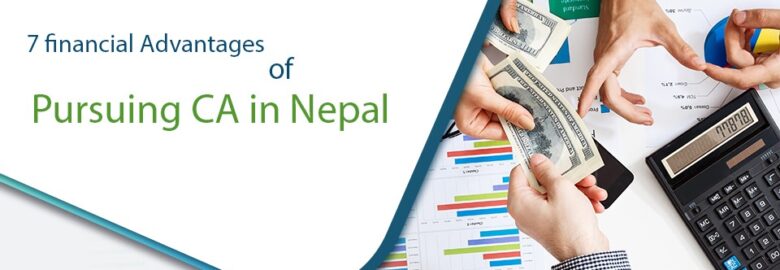 7 Financial Advantages Of Pursuing CA In Nepal