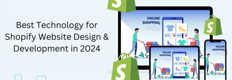 Best Technology for Shopify Website Design & Development in 2024