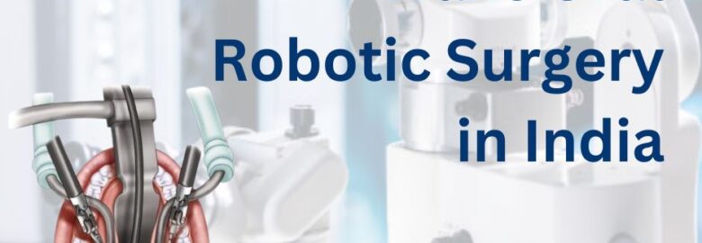 affordable Cost of TORS Robotic Surgery in India