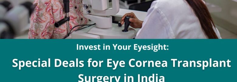 Estimated Cost of Eye Cornea Transplant Surgery in India