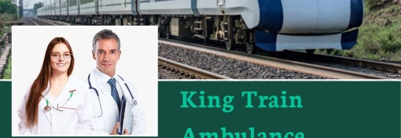 For Fast and Safe Transportation Pick King Train Ambulance in Ranchi