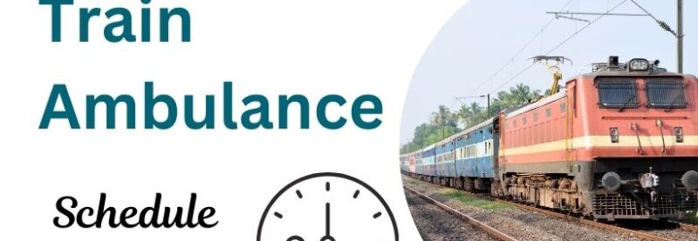 Safe Patient Transport Vedanta Train Ambulance Service in Vellore